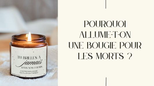 Pourquoi allume-t-on une bougie pour les morts ?